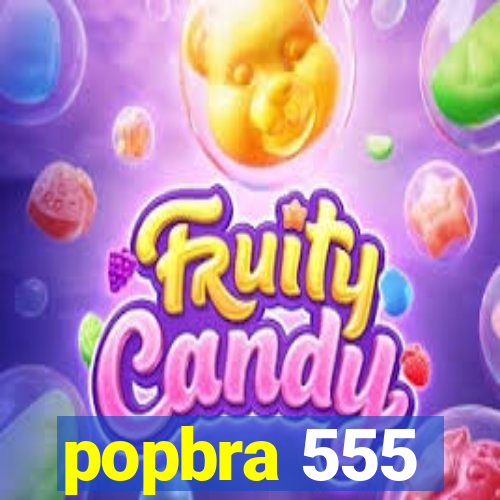 popbra 555